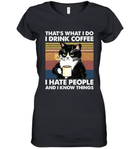 Cat  That's What I Do I Drink Coffee I Hate People Womens V-Neck T-Shirt