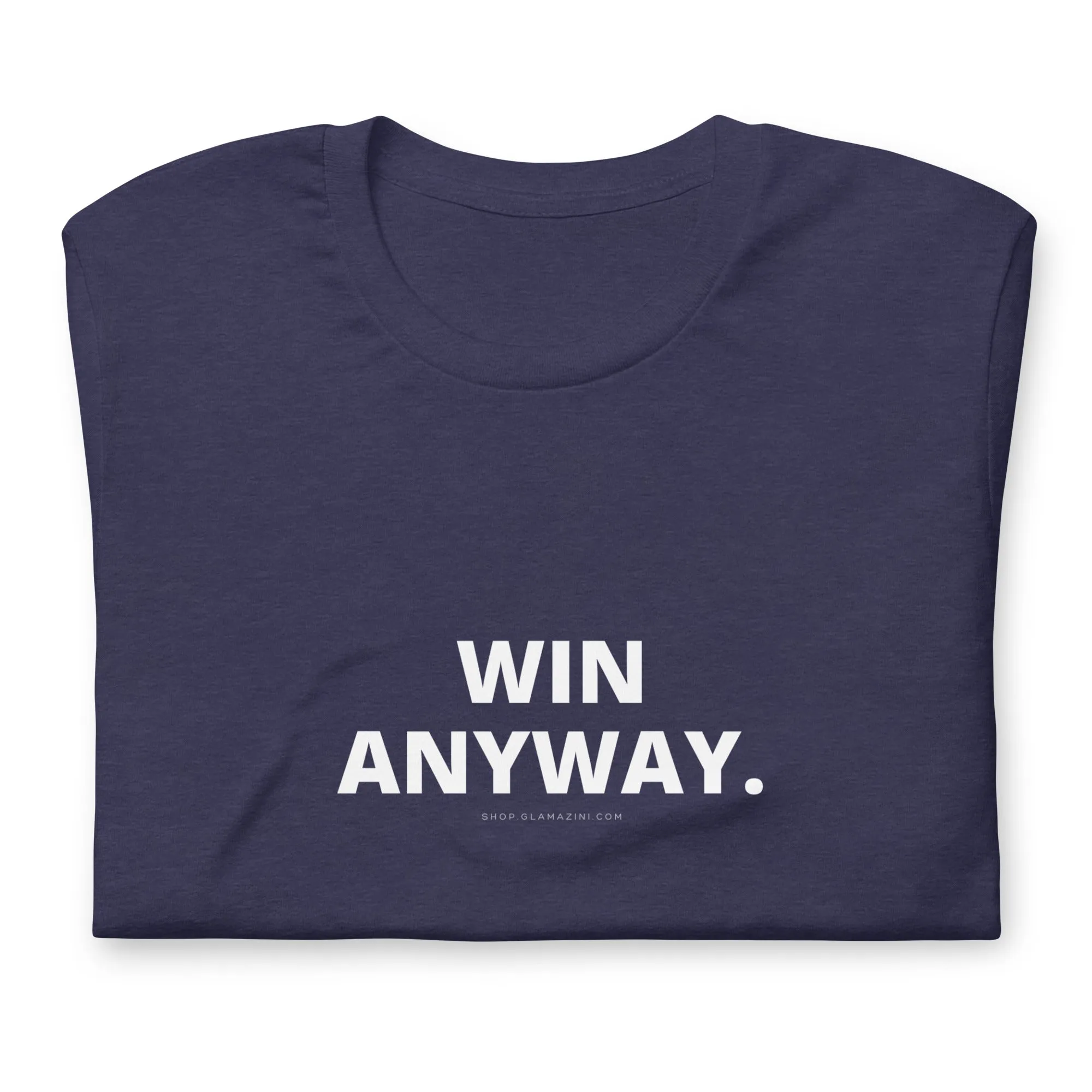 win anyway unisex tee